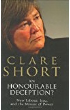 An Honourable Deception?: New Labour, Iraq, and the Misuse of Power