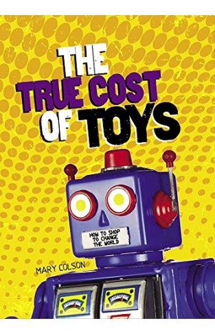 The True Cost Of Toys (consumer Nation)