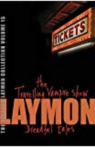 The Richard Laymon Collection: The Travelling Vampire Show And Dreadful Tales V. 15