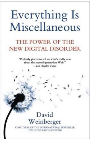 Everything Is Miscellaneous: The Power Of The New Digital Disorder