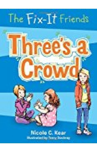 The Fix-it Friends: Three's A Crowd