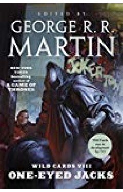 Wild Cards Viii: One-eyed Jacks: (book One Of The Rox Triad)