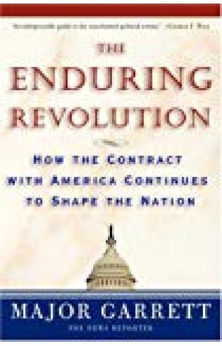 The Enduring Revolution: How The Contract With America Continues To Shape The Nation