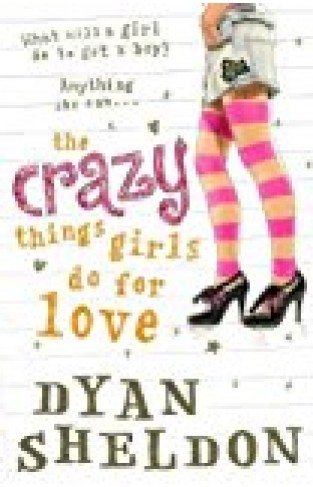 The Crazy Things Girls Do For Love