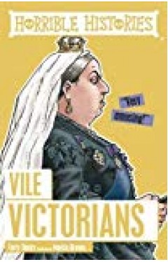 Vile Victorians (horrible Histories)