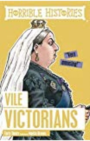 Vile Victorians (horrible Histories)