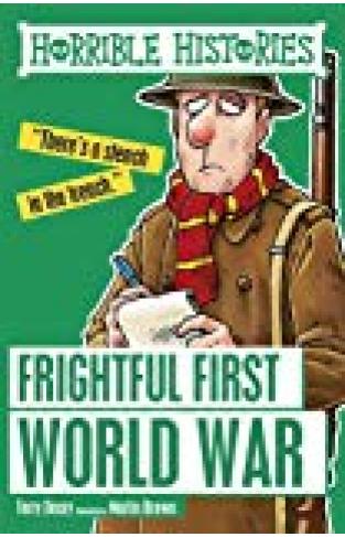 Frightful First World War (horrible Histories)