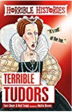Terrible Tudors (horrible Histories)