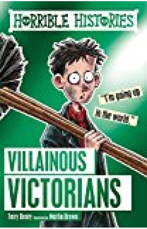 Villainous Victorians (horrible Histories)