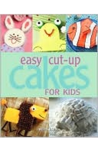 Easy Cut-up Cakes For Kids
