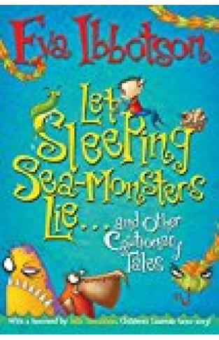 Let Sleeping Sea-monsters Lie And Other Cautionary Tales