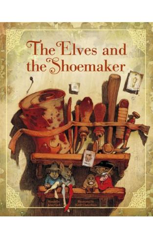 The Elves And The Shoemaker (classic Fairy Tale Collection)