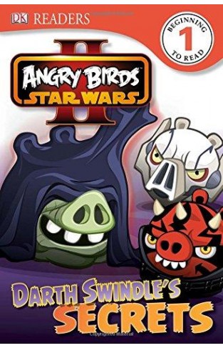 Dk Readers L1: Angry Birds Star Wars Ii: Darth Swindle's Secrets