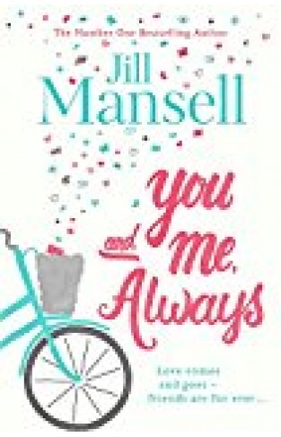 You And Me, Always: An Uplifting Novel Of Love And Friendship