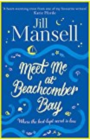 Meet Me At Beachcomber Bay: The Feel-good Bestseller You Have To Read This Summer