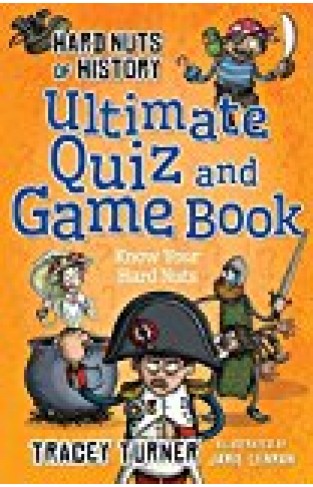 Hard Nuts Of History Ultimate Quiz And Game Book