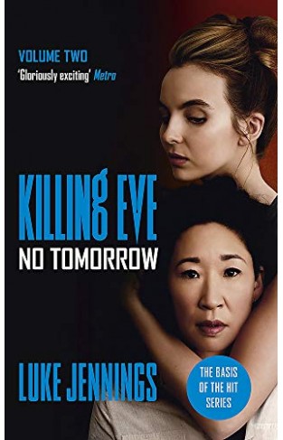Villanelle: No Tomorrow: The Basis For Killing Eve, Now A Major Bbc Tv Series (killing Eve Series)