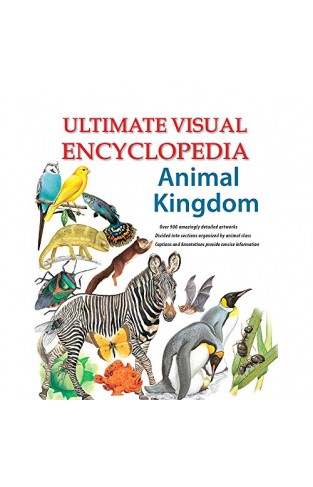 Ultimate Visual Encyclopedia Animal Kingdom