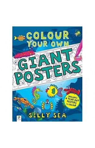 Colour Your Own Giant Posters: Silly Sea