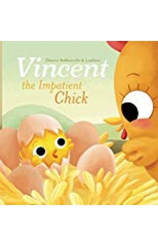Vincent The Impatient Chick