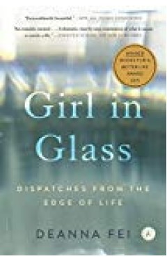 Girl In Glass: Dispatches From The Edge Of Life