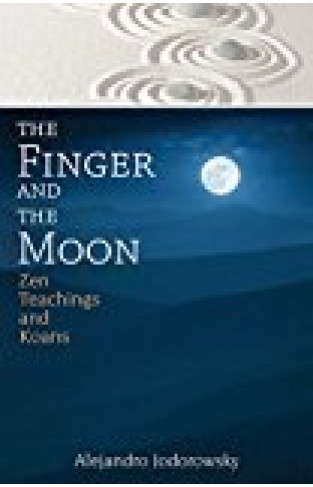 The Finger And The Moon: Zen Teachings And Koans