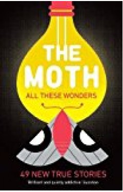 The Moth - All These Wonders