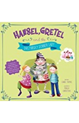 Hansel, Gretel, And The Dastardly Dinner Lady