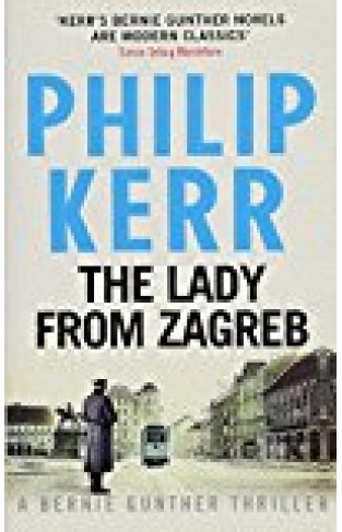 The Lady From Zagreb: Bernie Gunther Thriller 10