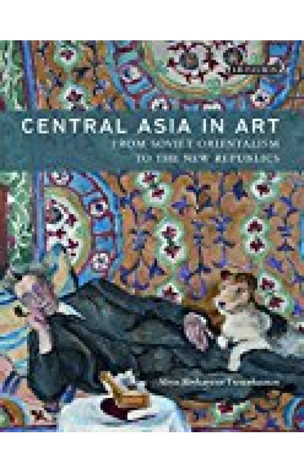 Central Asia In Art: From Soviet Orientalism To The New Republics