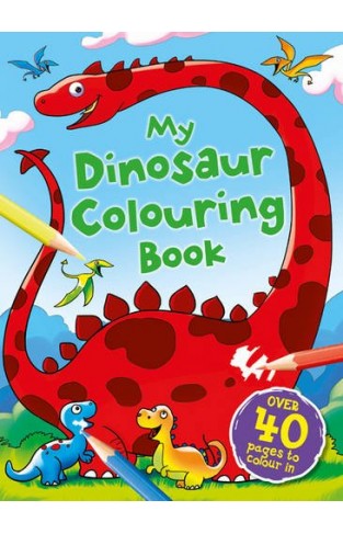 My Dinosaur Colouring Book (boys Colouring Book 3)