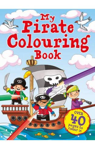 My Pirate Colouring Book (boys Colouring Book 3)