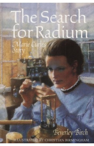 The Search For Radium: Marie Curie's Story (science Stories)