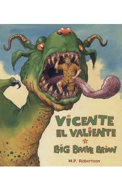 Vicente El Valiente/big Brave Brian