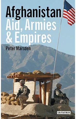 Afghanistan: Aid, Armies And Empires
