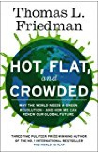 Hot Flat And Crowded- Why We Need A Green Revolution
