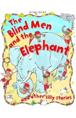 The Blind Men And The Elephant (silly Stories)