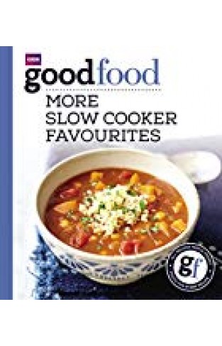 Good Food: More Slow Cooker Favourites: Triple-tested Recipes