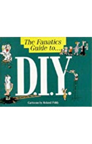 The Fanatic's Guide to D.I.Y.