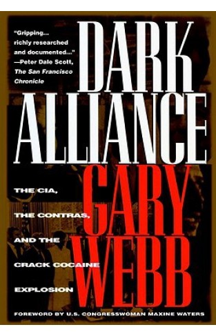 Dark Alliance: The Cia, The Contras, And The Crack Cocaine Explosion