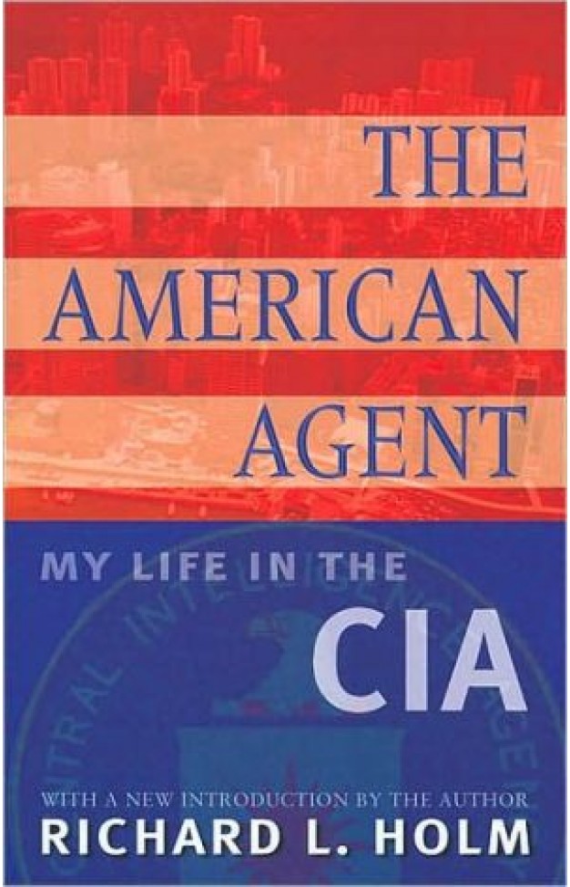 The American Agent: My Life In The Cia