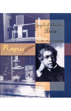 Jagadish Chavidra Bose: The First Modern Scientist