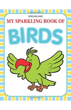 My Sparkling Book Of Birds [paperback] [jan 25, 2012] Dreamland Publications