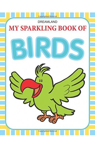 My Sparkling Book Of Birds [paperback] [jan 25, 2012] Dreamland Publications