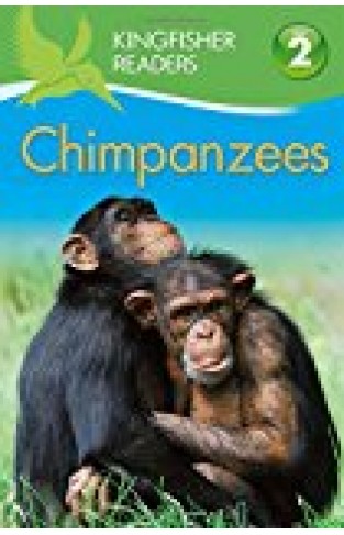 Chimpanzees (Kingfisher Readers - Level 2
