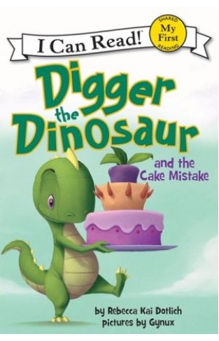 Digger the Dinosaur and the Cake Mistake (I Can Read)  - Paperback