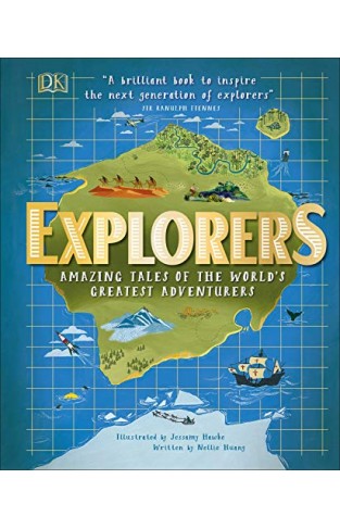 Explorers: Amazing Tales Of The World's Greatest Adventures - (HB)