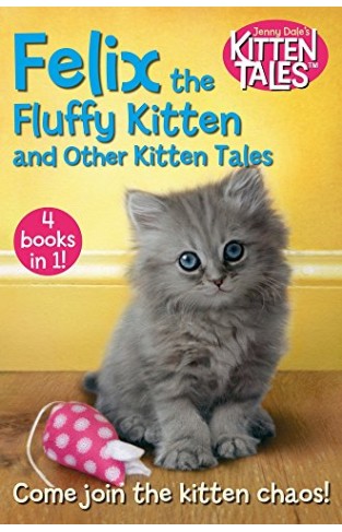 Felix the Fluffy Kitten and Other Kitten Tales - (PB)