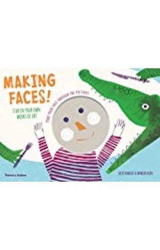 Making Faces!: Star In Your Own Works Of Art