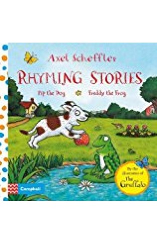 Pip The Dog And Freddy The Frog (rhyming Stories)